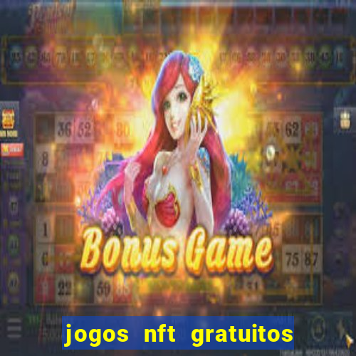 jogos nft gratuitos que pagam